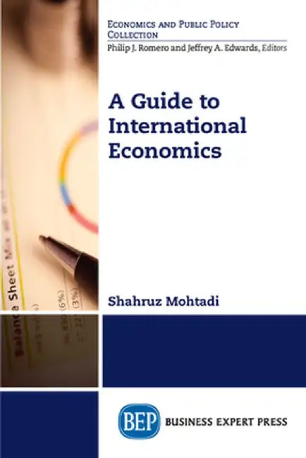 A Guide to International Economics by Shahruz Mohtadi