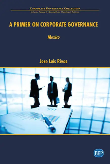 A Primer on Corporate Governance: Mexico by Jose Luis Rivas