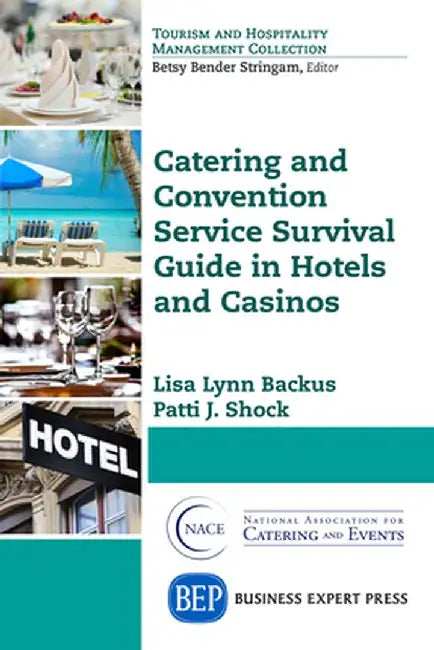 Catering and Convention Service Survival Guide in Hotels and Casinos by Lisa Lynn Backus