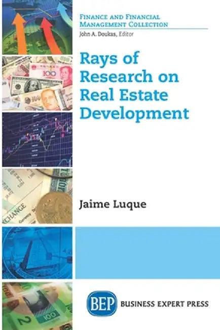 Rays of Research on Real Estate Development by Jaime Luque