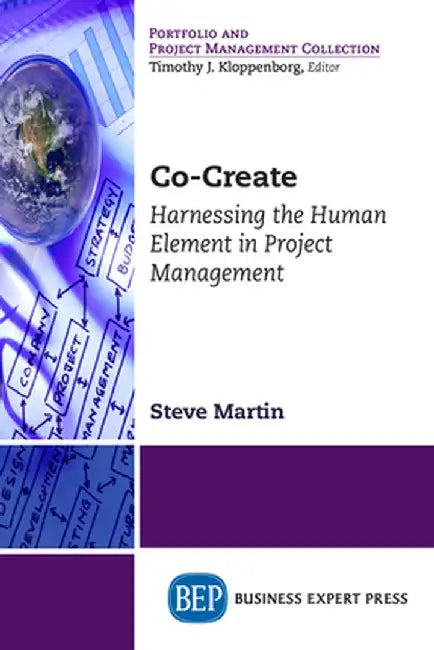 Co-Create: Harnessing the Human Element in Project Management by Steve Martin
