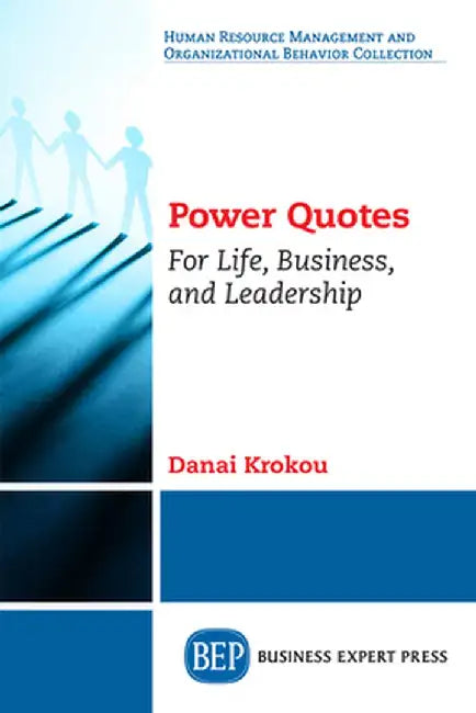Power Quotes: For Life, Business, and Leadership by Danai Krokou