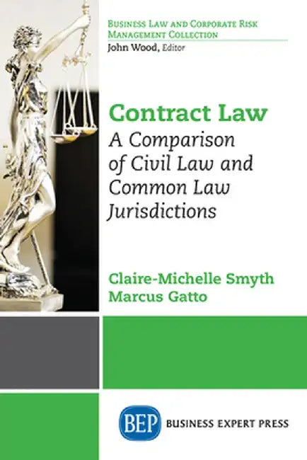 Contract Law: A Comparison of Civil Law and Common Law Jurisdictions by Claire-Michelle Smyth