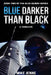 Blue Darker Than Black: A Thriller by Mike Jenne