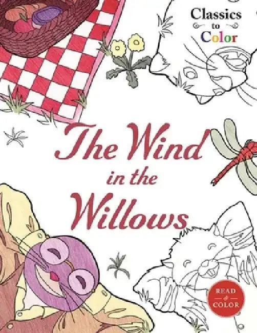 Classics to Color: The Wind in the Willows by Racehorse Publishing