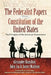 The Federalist Papers and the Constitution of the United States: The Principles of American Government by Alexander Hamilton