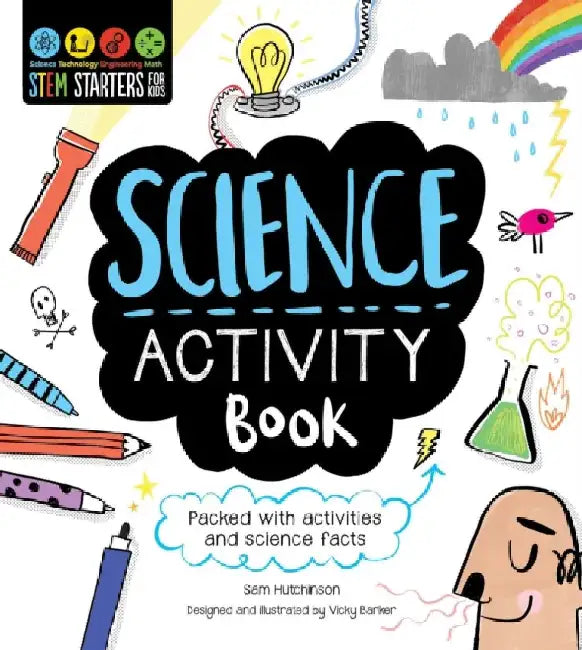 Stem Starters for Kids Science Activity Book: Packed with Activities and Science Facts by Sam Hutchinson