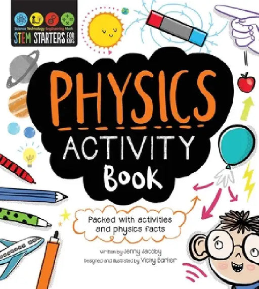STEM Starters for Kids: Physics Activity Book: Packed with Activities and Physics Facts by Jenny Jacoby