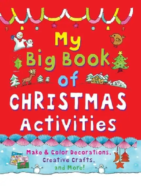 My Big Book of Christmas Activities: Make and Color Decorations, Creative Crafts, and More! by Clare Beaton