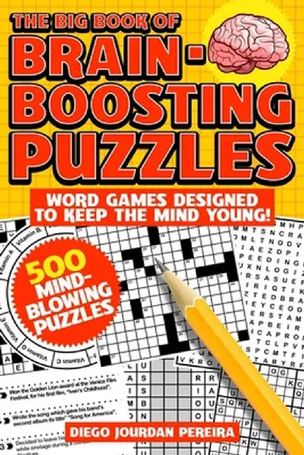 The Big Book of Brain-Boosting Puzzles: 500 Word Games Designed to Keep the Mind Young by Diego Jourdan Pereira