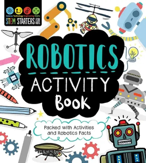 Stem Starters for Kids Robotics Activity Book: Packed with Activities and Robotics Facts by Jenny Jacoby