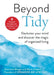 Beyond Tidy: Declutter Your Mind and Discover the Magic of Organized Living by Annmarie Brogan