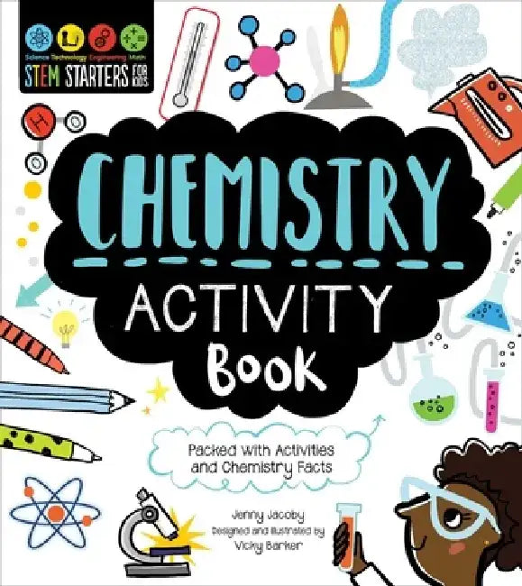 Stem Starters for Kids Chemistry Activity Book: Packed with Activities and Chemistry Facts by Jenny Jacoby