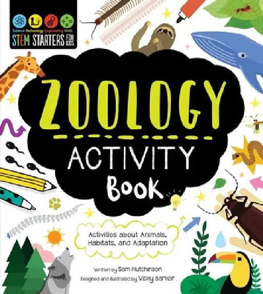 Stem Starters for Kids Zoology Activity Book: Activities about Animals, Adaptation, and Habitats by Sam Hutchinson