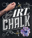 Art of Chalk: Techniques and Inspiration for Creating Art with Chalk by Tracy Lee Stum