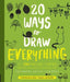 20 Ways to Draw Everything: With 135 Nature Themes from Cats and Tigers to Tulips and Trees by Lisa Congdon