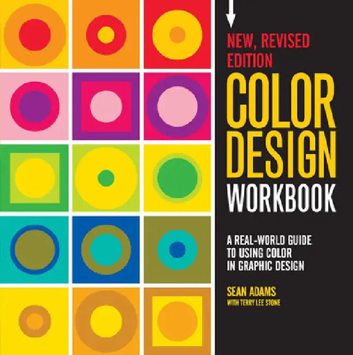 Color Design Workbook: New, Revised Edition: A Real World Guide to Using Color in Graphic Design by Sean Adams