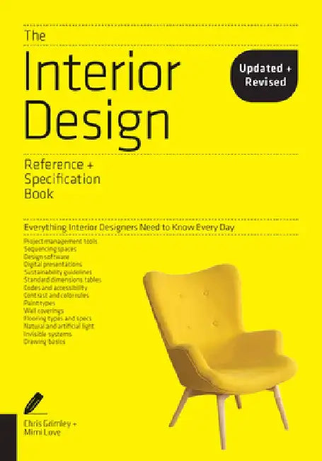 The Interior Design Reference & Specification Book Updated & Revised: Everything Interior Designers Need to Know Every Day by Chris Grimley
