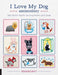 I Love My Dog Embroidery: 380 Stitch Motifs for Dog Moms and Dads by Oksana Kokovkina