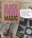Block Print Magic: The Essential Guide to Designing, Carving, and Taking Your Artwork Further with Relief Printing by Emily Louise Howard