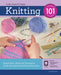 Knitting 101: Master Basic Skills and Techniques Easily Through Step-By-Step Instruction by Carri Hammett