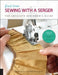 First Time Sewing with a Serger: The Absolute Beginner's Guide--Learn by Doing * Step-By-Step Basics + Projects by Becky Hanson