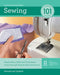 Sewing 101: Master Basic Skills and Techniques Easily Through Step-By-Step Instruction by Editors of Quarry Books