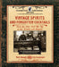Vintage Spirits and Forgotten Cocktails: 100th Anniversary Prohibition Edition: From the Alamagoozlum to the Zombie and Beyond - 100 Rediscovered Reci by Ted Haigh
