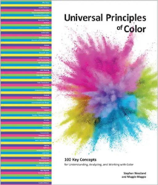 Universal Principles of Color: 100 Key Concepts for Understanding, Analyzing, and Working with Color by Stephen Westland
