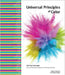 Universal Principles of Color: 100 Key Concepts for Understanding, Analyzing, and Working with Color by Stephen Westland