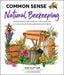 Common Sense Natural Beekeeping: Beekeeping for Sustainability and Success by Kim Flottum