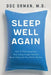 Sleep Well Again: How to Fall Asleep Fast, Stay Asleep Longer, and Get Better Sleep Like You Did in the Past by Doc Orman MD