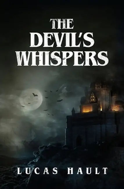 The Devil's Whispers: A Gothic Horror Novel by Lucas Hault