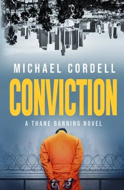 Conviction: A Legal Thriller by Michael Cordell