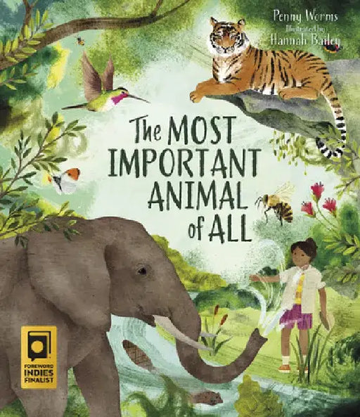 The Most Important Animal of All by Penny Worms