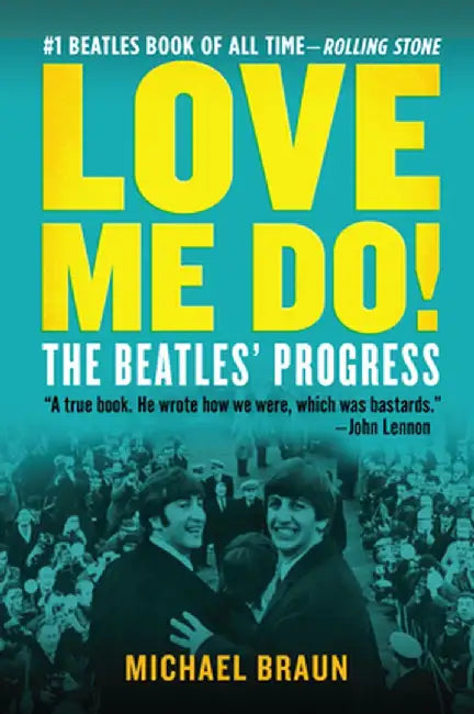 Love Me Do! the Beatles' Progress by Michael Braun