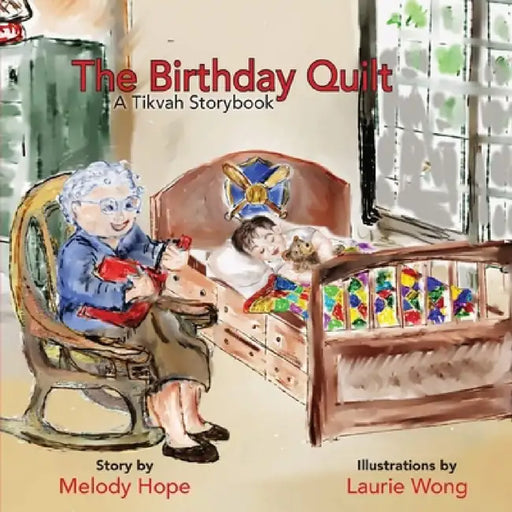 The Birthday Quilt by Melody Hope, Laurie Wong, Jon Bridston