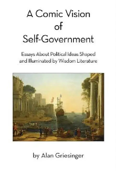 Comic Vision of Self-Governmen by Alan Griesinger