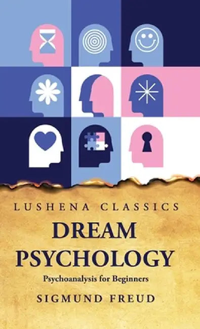 Dream Psychology Psychoanalysis for Beginners by Sigmund Freud