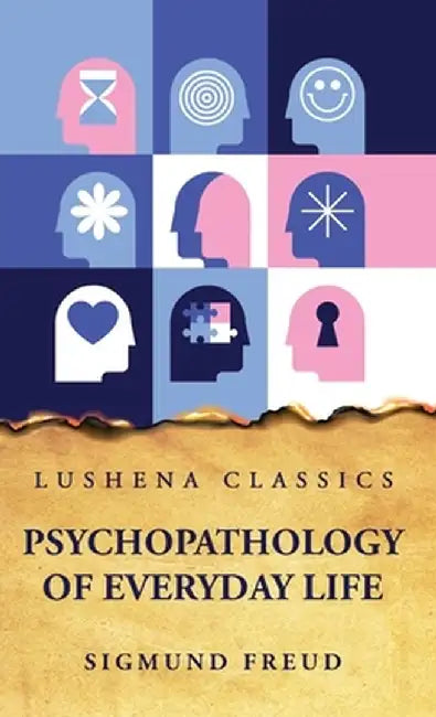 Psychopathology of Everyday Life by Sigmund Freud
