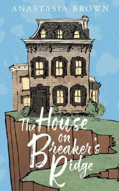 The House on Breaker's Ridge by Anastasia Brown