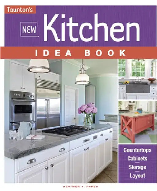 New Kitchen Idea Book by Heather J. Paper