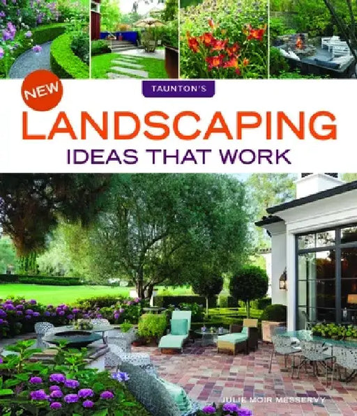 New Landscaping Ideas That Work by Julie Moir Messervy