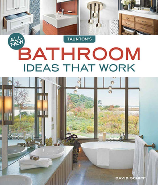 All New Bathroom Ideas That Work by David Schiff