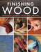 Finishing Wood: Techniques, Tools, and Proven Methods for Flawless Results by Editors Of Fine Woodworking