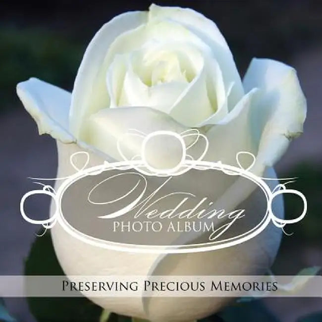 Wedding Photo Album: Preserving Precious Memories by Speedy Publishing LLC