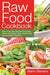 Raw Food Cookbook: Raw Food Diet Recipes Including Some of the Best Raw Superfoods for a Healthy Lifestyle! by Marin Stevens