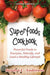 Superfoods Cookbook [Second Edition]: Powerful Foods to Energize, Detoxify, and Lead a Healthy Lifestyle by Sandra C. Anderson