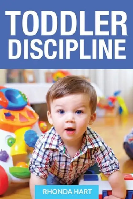Toddler Discipline by Rhonda Hart