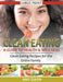 Clean Eating: A Guide to Health and Wellness (LARGE PRINT): Clean Eating Recipes for the Entire Family by Amy Zulpa